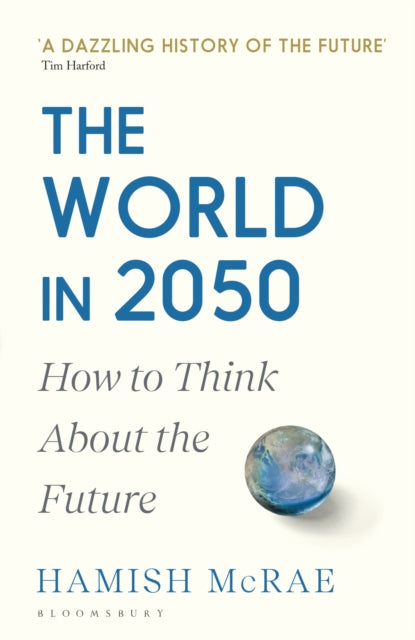 9781526600066-The World in 2050 : How to Think About the Future