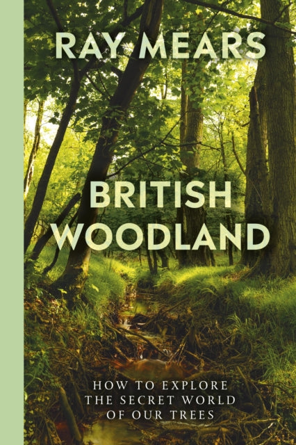 9781529109993-British Woodland : How to explore the secret world of our forests